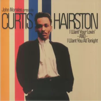 John Morales: I Want Your Lovin' / I Want You All Tonight