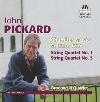 CD John Pickard: Chamber Music, Volume Two: String Quartet No. 1 - String Quartet No. 5