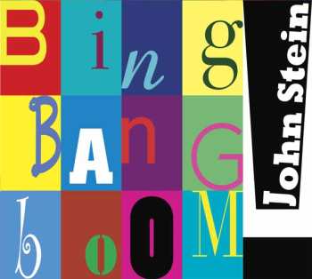 CD John Stein: Bing Bang Boom