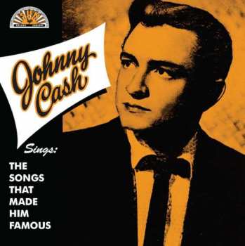 LP Johnny Cash: Sings The Songs That Made Him Famous
