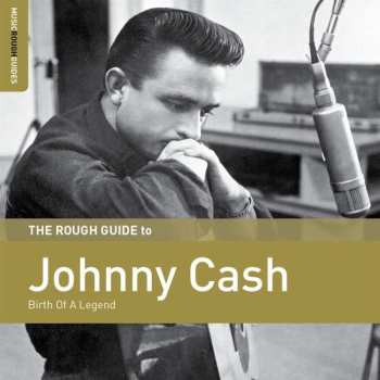 CD Johnny Cash: The Rough Guide To Johnny Cash: Birth Of A Legend