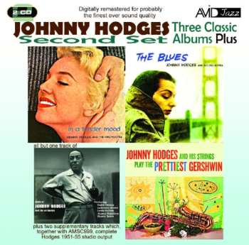 2CD Johnny Hodges: Three Classic Albums Plus (Second Set): The Blues / More Of Johnny Hodges / In A Tender Mood / Johnny Hodges And His Strings Play The Prettiest Gershwin