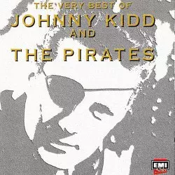 The Very Best Of Johnny Kidd And The Pirates