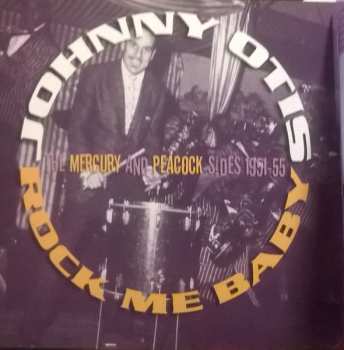 CD Johnny Otis: Rock Me Baby (The Mercury And Peacock Sides 1951-55)