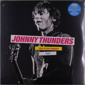 Johnny Thunders: Live In Los Angeles 1987