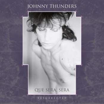 3CD/Caja Johnny Thunders: Que Sera, Sera (Resurrected) DLX