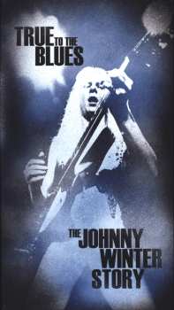 4CD/Caja Johnny Winter: True To The Blues: The Johnny Winter Story