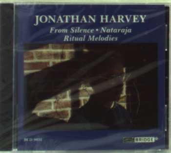 CD Jonathan Harvey: From Silence; Nataraja; Ritual Melodies