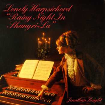 CD Jonathan Knight: Lonely Harpsichord Rainy Night In Shangri-la