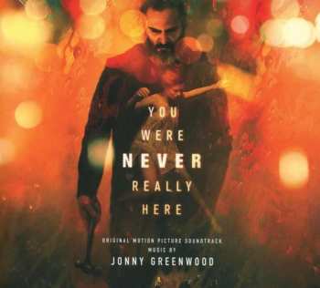 CD Jonny Greenwood: You Were Never Really Here (Original Motion Picture Soundtrack)