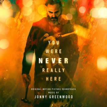 LP Jonny Greenwood: You Were Never Really Here (Original Motion Picture Soundtrack) CLR