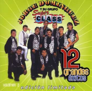Album Jorge Dominguez Y Su Grupo Super Class: 12 Grandes Éxitos Vol. 2