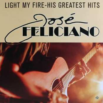 LP José Feliciano: Light My Fire - His Greatest Hits