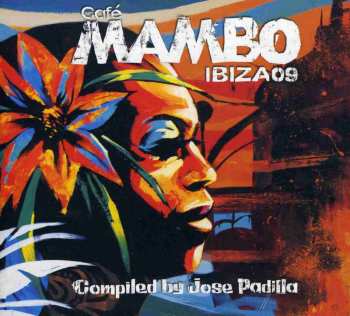 CD José Padilla: Café Mambo Ibiza 09 - Celebrating 15 Years