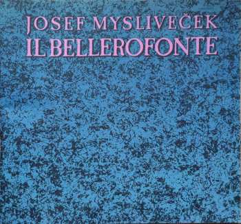 3LP Josef Mysliveček: Il Bellerofonte, Opera In 3 Acts (3xLP + BOX)