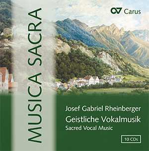 10CD Josef Rheinberger: Musica Sacra