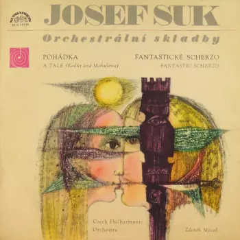Orchestrální Skladby - Pohádka = A Tale (Radúz And Mahulena) / Fantastické Scherzo = Fantastic Scherzo