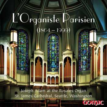 Album Joseph Adam: L' Organiste Parisien, 1864-1999