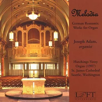Melodia: German Romantic Works For Organ