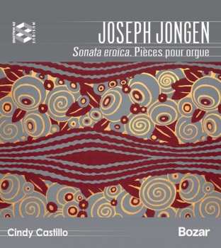 CD Joseph Jongen: Sonata Eroica; Pièces Pour Orgue