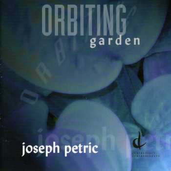 Album Joseph Petric: Orbiting Garden