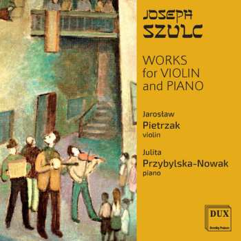 Album Josef Zygmunt Szulc: Works For Violin And Piano