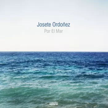 Josete Ordoñez: Por El Mar