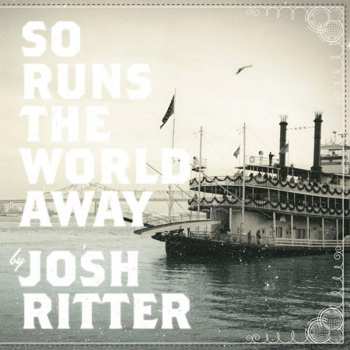 CD Josh Ritter: So Runs The World Away
