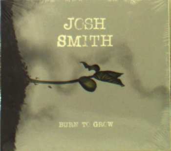 CD Josh Smith: Burn To Grow
