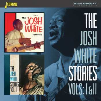 Album Josh White: The Josh White Stories Vols: I & II