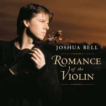 Album Joshua Bell: Romance Of The Violin