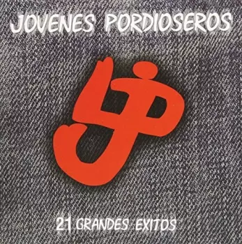 Jovenes Pordioseros: 21 Grandes éxitos