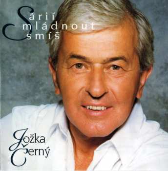 Album Jožka Černý: S Árií Mládnout Smíš