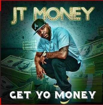 CD JT Money: Get Yo Money