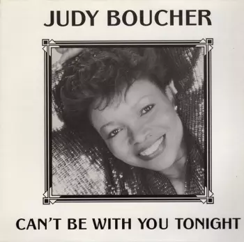 Judy Boucher: Can't Be With You Tonight