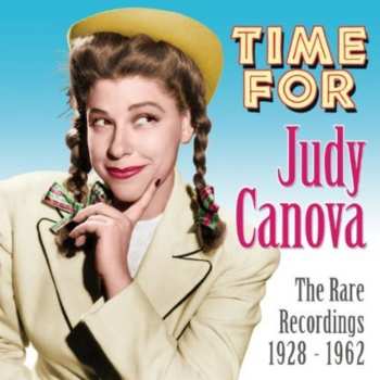 Album Judy Canova: Time for Judy Canova: The Rare Recordings 1928-1962