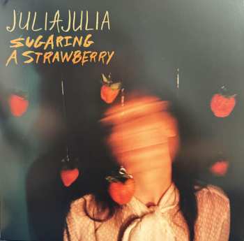 Album Julia Julia: Sugaring A Strawberry