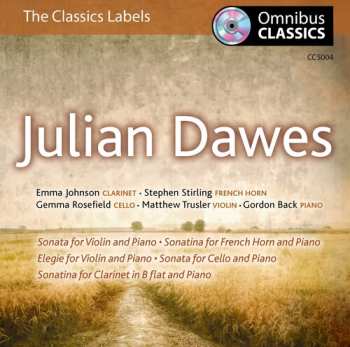 Album Julian Dawes: Sonata For Violin And Piano · Sonatina For French Horn And Piano · Elegie For Violin And Piano · Sonata For Cell And Piano · Sonatina For Clarinet In B Flat And Piano