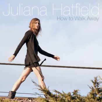 LP Juliana Hatfield: How To Walk Away