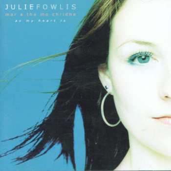 CD Julie Fowlis: Mar A Tha Mo Chridhe (As My Heart Is)
