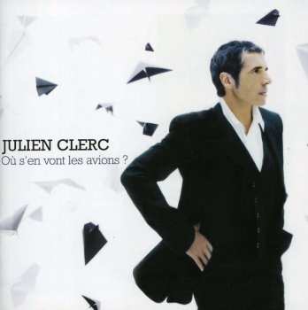 CD Julien Clerc: Ou S'en Vont Les Avions ?