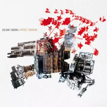 Julien Tassin: Sweet Tension