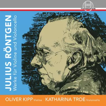 Julius Röntgen: Works for Violin & Cello