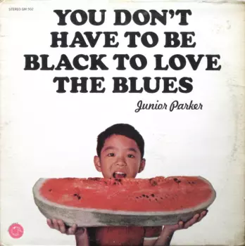 Little Junior Parker: You Don't Have To Be Black To Love The Blues