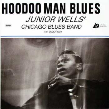 2LP Junior Wells' Chicago Blues Band: Hoodoo Man Blues
