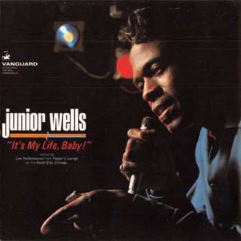 CD Junior Wells: It's My Life, Baby!
