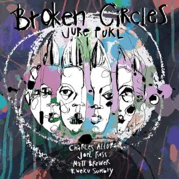 LP Jure Pukl: Broken Circles CLR | LTD