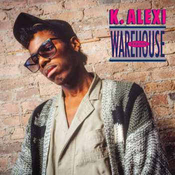Album K-Alexi: Warehouse Trax