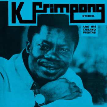 Album K. Frimpong & His Cubano Fiestas: K. Frimpong And His Cubano Fiestas