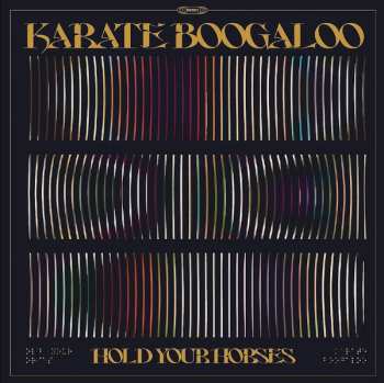 LP Karate Boogaloo: Hold Your Horses LTD